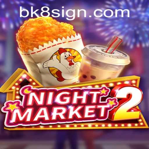 Exploring the Thrills of NightMarket2 with BK8